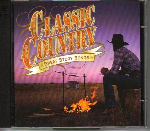 Classic Country - Great Story Songs/Classic Country - Great Story Songs